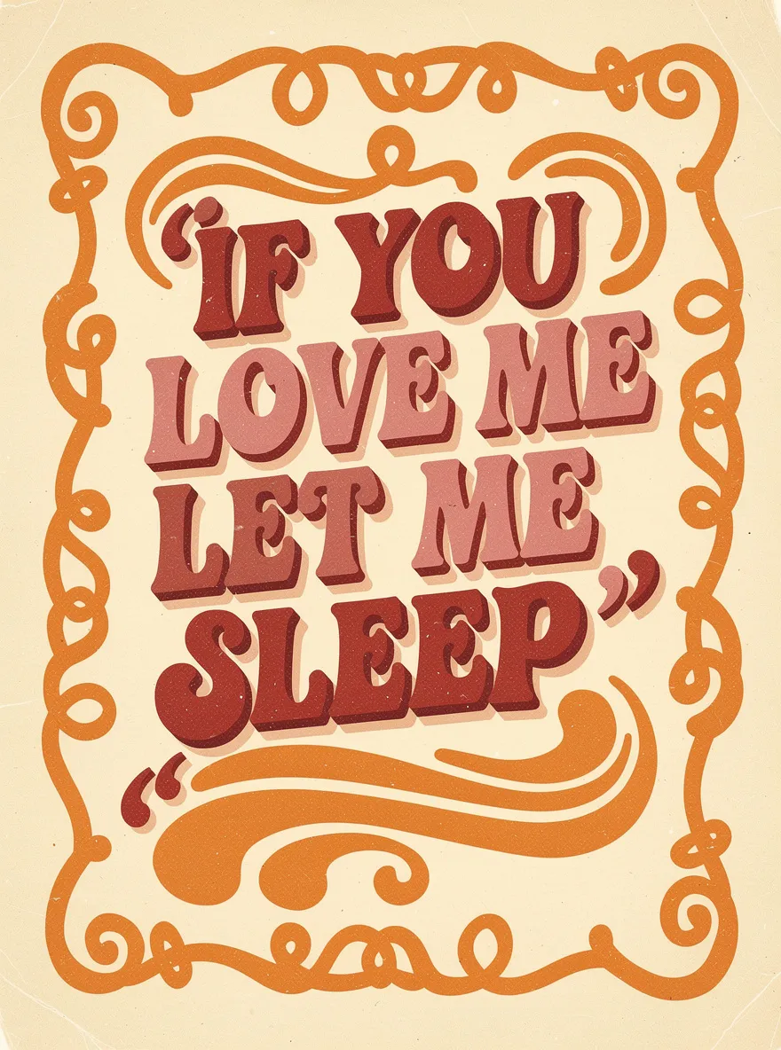 Retro poster reading If you love me let me sleep in muted red and pink lettering inside an orange swirl frame, made with FLUX.2 [max]